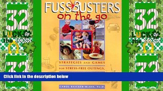 Big Deals  Fussbusters on the Go: Strategies and Games for Stress-Free Outings, Errands, and