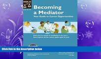 FAVORITE BOOK  Becoming a Mediator: Your Guide to Career Opportunities