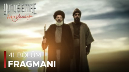 Yunus Emre 41.Bölüm Fragmanı