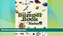 Big Deals  The Bumper Book of Nature: A User s Guide to the Great Outdoors  Full Read Most Wanted