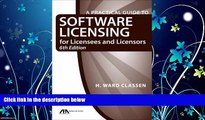 FULL ONLINE  A Practical Guide to Software Licensing for Licensees and Licensors