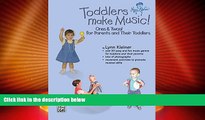 Must Have PDF  Toddlers Make Music! Ones   Twos!: For Parents and Their Toddlers  Best Seller