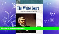 FAVORITE BOOK  The Waite Court: Justices, Rulings, and Legacy (ABC-CLIO Supreme Court Handbooks)