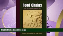 For you Food Chains: From Farmyard to Shopping Cart (Hagley Perspectives on Business and Culture)