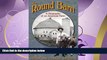 Enjoyed Read The Round Barn, A Biography of an American Farm, Volume One: Silo and Barn,