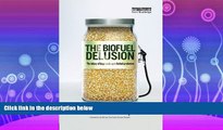 Enjoyed Read The Biofuel Delusion: The Fallacy of Large Scale Agro-Biofuels Production