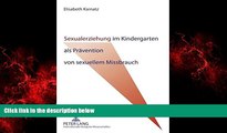 Free [PDF] Downlaod  Sexualerziehung im Kindergarten als PrÃ¤vention von sexuellem Missbrauch