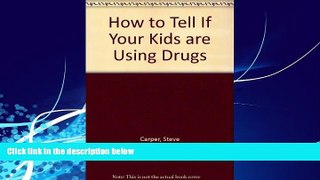 Big Deals  How to Tell If Your Kids Are Using Drugs  Best Seller Books Most Wanted