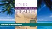 Big Deals  Our Daughters  Health: Practical and Invaluable Advice for Raising Confident Girls Ages