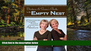 Must Have  Barbara   Susan s Guide to the Empty Nest: Discovering New Purpose, Passion   Your Next