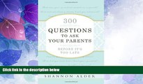 Big Deals  300 Questions to Ask Your Parents Before It s Too Late  Full Read Most Wanted