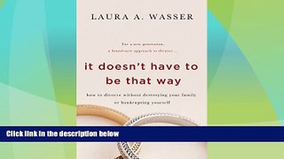 Big Deals  It Doesn t Have to Be That Way: How to Divorce Without Destroying Your Family or