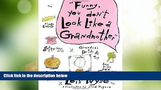 Big Deals  Funny, You Don t Look Like a Grandmother  Best Seller Books Most Wanted