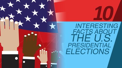 10 Interesting Facts about the U.S. Presidential Elections