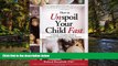 Full [PDF]  How to Unspoil Your Child Fast: A Speedy, Complete Guide to Contented Children and