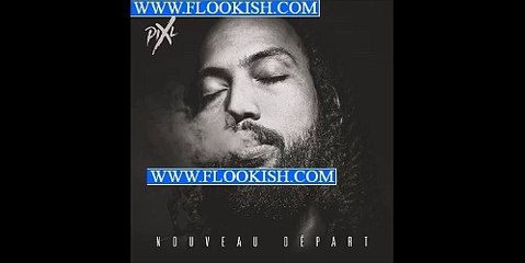 Pix'L - Kass kolé ( Nouveau départ 2016 )
