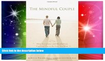 READ FULL  The Mindful Couple: How Acceptance and Mindfulness Can Lead You to the Love You Want