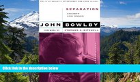Must Have  Separation: Anxiety And Anger (Basic Books Classics,) Volume 2 (Attachment and Loss Vol