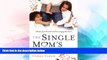 READ FULL  The Single Mom s Devotional: A Book of 52 Practical and Encouraging Devotions  Premium