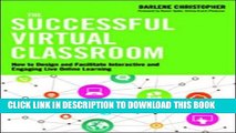 New Book The Successful Virtual Classroom: How to Design and Facilitate Interactive and Engaging
