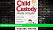 different   Child Custody Made Simple: Understanding the Laws of Child Custody and Child Support