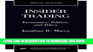 [Read PDF] Insider Trading: Economics, Politics, and Policy (AEI Special Analyses) Download Online