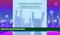 READ book  Learning Disabilities: Bridging the Gap Between Research and Classroom Practice