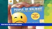 Full [PDF]  People of Walmart: Of the People, By the People, For the People  Premium PDF Online