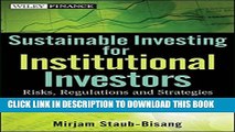 [PDF] Sustainable Investing for Institutional Investors: Risk, Regulations and Strategies Popular