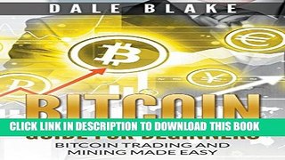 [PDF] Bitcoin Guide For Beginners: Bitcoin Trading and Mining Made Easy Popular Online