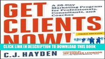 [Read PDF] Get Clients Now! (TM): A 28-Day Marketing Program for Professionals, Consultants, and