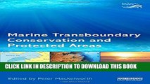 [Read PDF] Marine Transboundary Conservation and Protected Areas (Earthscan Oceans) Download Free