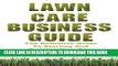 [Read PDF] Lawn Care Business Guide: The Definitive Guide To Starting and Running Your Own