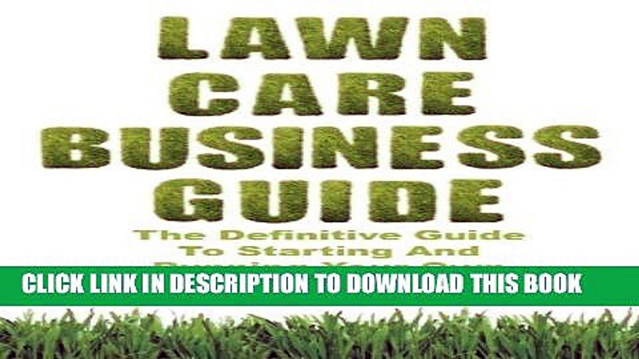 [Read PDF] Lawn Care Business Guide: The Definitive Guide To Starting and Running Your Own