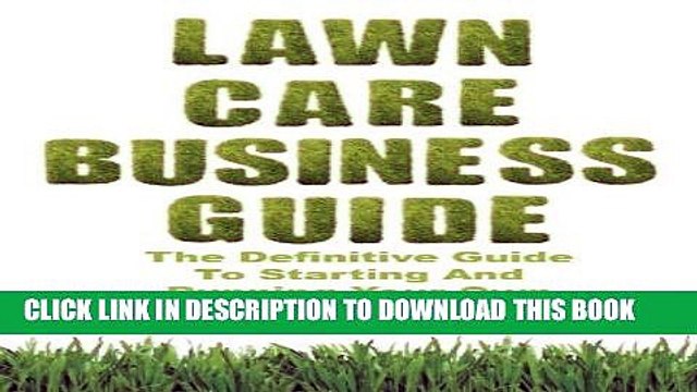 [Read PDF] Lawn Care Business Guide: The Definitive Guide To Starting and Running Your Own