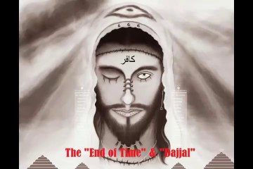The End of Time and Dajjal - Must Watch