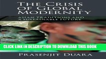 [Read PDF] The Crisis of Global Modernity: Asian Traditions and a Sustainable Future (Asian