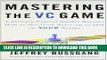 [Read PDF] Mastering the VC Game: A Venture Capital Insider Reveals How to Get from Start-up to