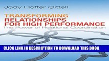 [PDF] Transforming Relationships for High Performance: The Power of Relational Coordination Full