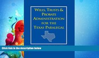 read here  Wills, Trusts, and Probate Administration for the Texas Paralegal