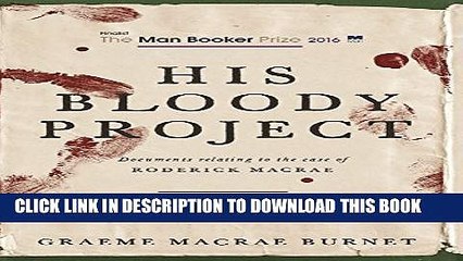 [PDF] His Bloody Project: Documents Relating to the Case of Roderick Macrae (Man Booker Prize