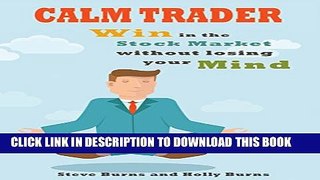 [PDF] Calm Trader: Win in the Stock Market without Losing Your Mind Full Online