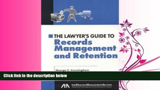 FULL ONLINE  The Lawyer s Guide to Records Management and Retention