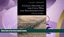 complete  A Legal History of the Civil War and Reconstruction: A Nation of Rights (New Histories