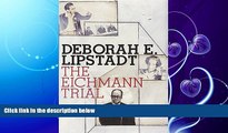 FAVORITE BOOK  The Eichmann Trial (Jewish Encounters Series)