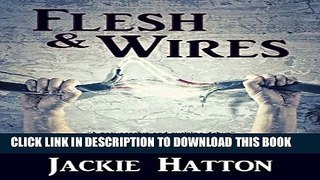 [Read PDF] Flesh   Wires Ebook Free