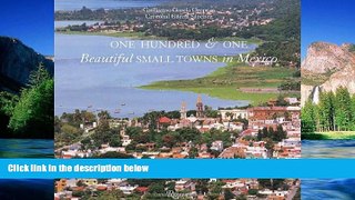 Big Deals  One Hundred and One Beautiful Small Towns in Mexico  Full Read Best Seller