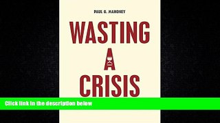 FULL ONLINE  Wasting a Crisis: Why Securities Regulation Fails