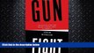 FULL ONLINE  Gunfight: The Battle over the Right to Bear Arms in America (Edition First Edition)
