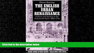complete  The English Urban Renaissance: Culture and Society in the Provincial Town 1660-1770
